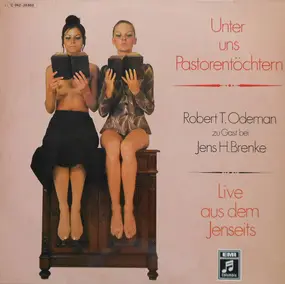 Robert T. Odeman - Unter Uns Pastorentöchtern - Live Aus Dem Jenseits