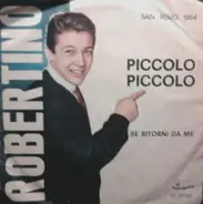 Robertino Loretti - Piccolo Piccolo / Se Ritorni Da Me