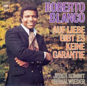 Roberto Blanco - Auf Liebe Gibt Es Keine Garantie