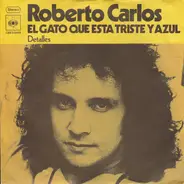 Roberto Carlos - El Gato Que Esta Triste Y Azul