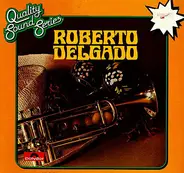 Roberto Delgado - Roberto Delgado