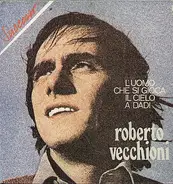 Roberto Vecchioni - L'Uomo Che Si Gioca Il Cielo A Dadi