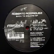 Roberto Rodriguez - Back To Square EP