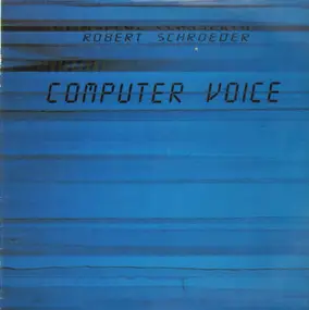 Robert Schroeder - Computer Voice