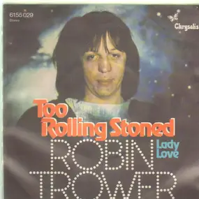 Robin Trower - Too Rolling Stoned