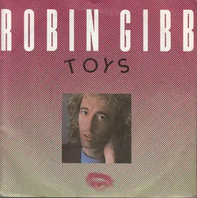Robin Gibb - Toys / Do You Love Her