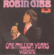 Robin Gibb - One Million Years / Weekend