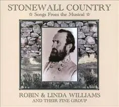 Robin & Linda Williams & Their Fine Group - Stonewall Country: Songs From The Musical