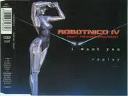 Robotnico - I Want You / Replay