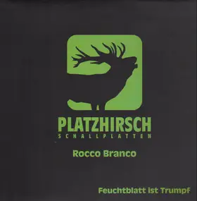 Rocco Branco - FEUCHTBLATT IST TRUMPF