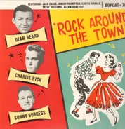 Dean Beard, Charlie Rich, Sonny Burgess a.o. - Rock Around The Town