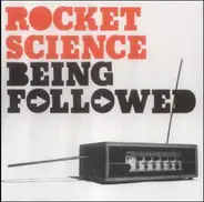 Rocket Science - Being Followed