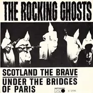 Rocking Ghosts - Scotland The Brave / Under The Bridges Of Paris