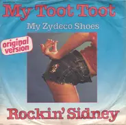 Rockin' Sidney - My Toot Toot / My Zydeco Shoes