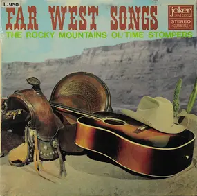 The Rocky Mountains Ol' Time Stompers - Far West Songs