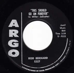 Rod Bernard - This Should Go On Forever / Pardon Mr. Gordon