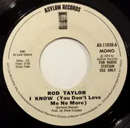 Rod Taylor - I Know (You Don't Love Me No More)