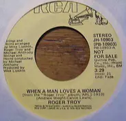 Roger Troy - When A Man Loves A Woman