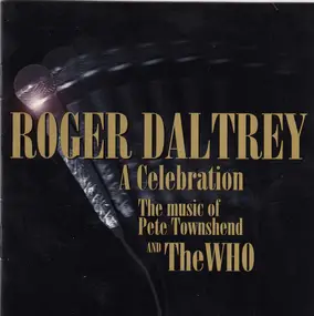 Roger Daltrey - A Celebration (The Music Of Pete Townshend And The Who)