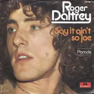 Roger Daltrey - Say It Ain't So Joe / Parade