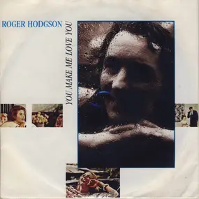Roger Hodgson - You Make Me Love You