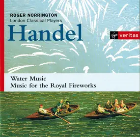 Roger Norrington - Water Music, Music For The Royal Fireworks