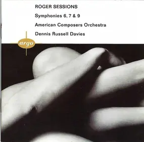 Roger Sessions - Symphonies 6, 7 & 9