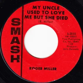 Roger Miller - My Uncle Used To Love Me But She Died