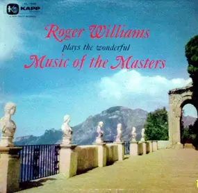 Roger Williams - Roger Williams Plays the Wonderful Music of the Masters
