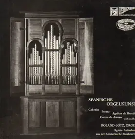 Roland Götz - Spanische Orgelkunst