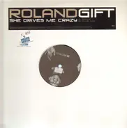 Roland Gift - She Drives Me Crazy