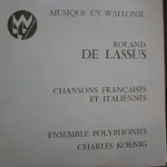 Roland de Lassus - Chansons Françaises Et Italiennes
