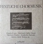 Monteverdi /  Mozart / Beethoven  a.o. - Festliche Chormusik