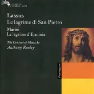Roland de Lassus , Biagio Marini , The Consort Of Musicke , Anthony Rooley - Le Lagrime Di San Pietro / Le Lagrime D'Erminia
