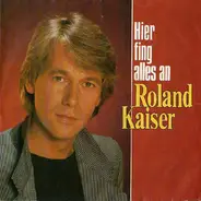 Roland Kaiser - Hier Fing Alles An