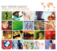Rolf Römer Quintet - Tribute To Childhood