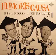 Rolf Stiefel , Addi Münster , Heinz Erhardt - Humoris Causa - Die Grosse Lachparade Nr. 1