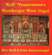Rolf Vespermann - Hamburger Dom Orgel