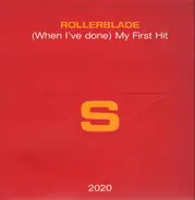 Rollerblade - (When I've Done) My First Hit