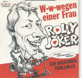 Rolly Joker - W-w-wegen Einer Frau