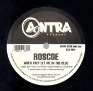 Roscoe - When They Let Me In The Club