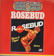 Rosebud - Have A Cigar / Money