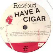 Rosebud - Have A Cigar