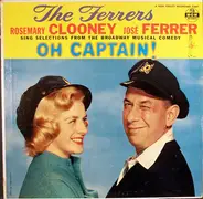 Rosemary Clooney , José Ferrer - The Ferrers Sing Selections From The Broadway Musical Comedy 'Oh Captain!'