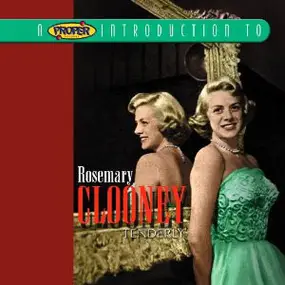 Rosemary Clooney - A Proper Introduction To Rosemary Clooney