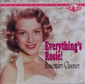 Rosemary Clooney - Everything's Rosie!