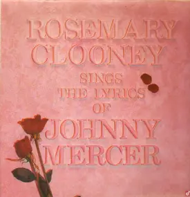 Rosemary Clooney - Sings The Lyrics Of Johnny Mercer