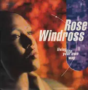 Rose Windross - Living Life Your Own Way