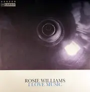 Rosie Williams - I Love Music