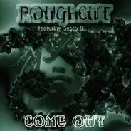 Roughcut - Come Out